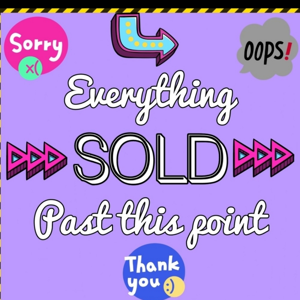 🛑Sold beyond this point 🛑